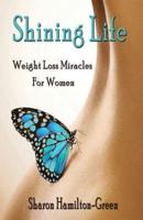 Shining Life: Weight Loss Miracles for Women