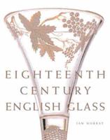 Eighteenth Century English Glass