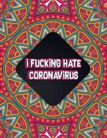 I Fucking Hate Coronavirus