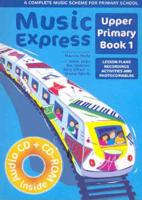 Music Express Upper Primary. Bk. 1