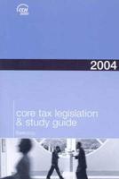 2004 Core Tax Legislation and Study Guide