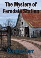 The Mystery of Ferndale Station