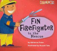 Fin Firefighter to the Rescue