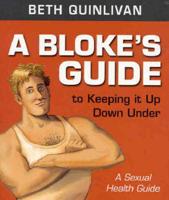A Blokes Only Guide to Keeping It Up Down Under