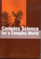 Complex Science for a Complex World