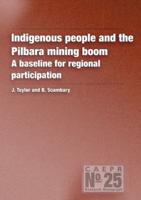 Indigenous People and the Pilbara Mining Boom