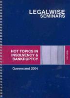 Hot Topics in Insolvency and Bankruptcy Queensland 2004
