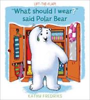 'What Should I Wear?' Said Polar Bear