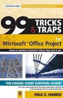 99 Tricks & Traps for Microsoft Office Project 2007