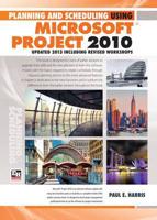 Planning and Scheduling Using Microsoft Project 2010: Updated 2013 Including Revised Workshops Spiralbound