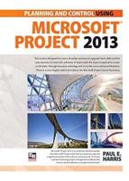 Planning and Scheduling Using Microsoft Project 2013