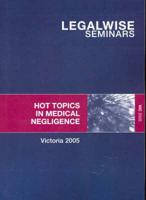 Hot Topics in Medical Negligence