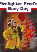 Firefighter Fred's Busy Day