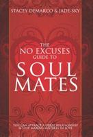 The No Excuses Guide to Soul Mates