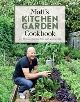 Matt's Kitchen Garden Cookbook
