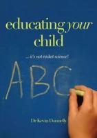 Educating Your Child... It's Not Rocket Science!