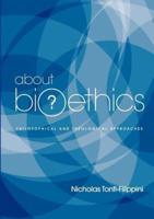 About Bioethics: Philosophical and Theological Approaches