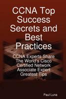 Ccna Top Success Secrets and Best Practices