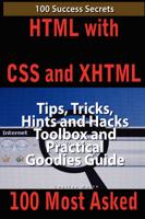 HTML With CSS and XHTML 100 Success Secrets, Tips, Tricks, Hints and Hacks