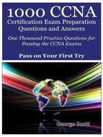 1000 CCNA Certification Exam Preparation Questions and Answers