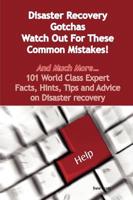 Disaster Recovery Gotchas - Watch Out for These Common Mistakes! - And Much