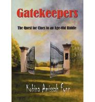 Gatekeepers: The Quest for Clues to an Age-Old Riddle
