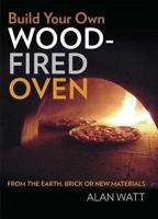 Build Your Own Wood Fired Oven
