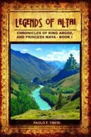 Legends of Altai - Book I - Chronicles of King Argoz and Princess Maya