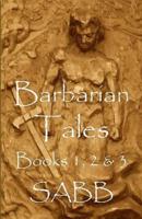Barbarian Tales - Books 1, 2 & 3