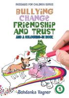 Bullying, Change, Friendship and Trust