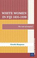 White Women in Fiji, 1835?1930