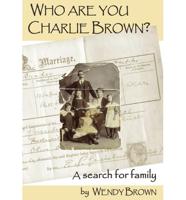 Who Are You Charlie Brown? a Search for Family