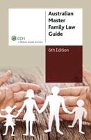 Australian Master Family Law Guide - 6th Edition