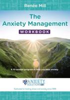 The Anxiety Management Workbook: A 10-session program to help you beat anxiety