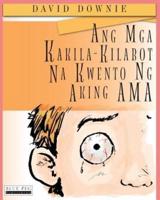 Ang Mga Kakila-Kilabot Na Kwento Ng Aking Ama (Filipino Edition)