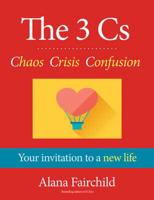 The 3 Cs - Chaos, Crisis, Confusion