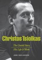 Christos Tsiolkas - The Untold Story: His Life and His Work