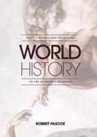 World History: Volume 1 - People and Their Gods to the Seventeen-Seventies