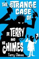 The Strange Case of Dr. Terry and Mr. Chimes