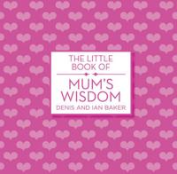 The Little Book of Mum's Wisdom