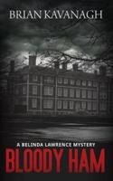 Bloody Ham (A Belinda Lawrence Mystery)