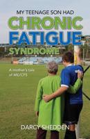 My Teenage Son Had Chronic Fatigue Syndrome