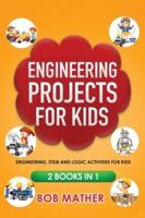 Engineering Projects for Kids 2 Books in 1
