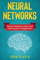 Neural Networks: Neural Networks Tools and Techniques for Beginners