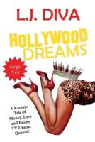 Hollywood Dreams: A Karmic Tale of Money, Love, and Bitchy TV Drama Queens! (Large Print)