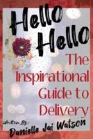 Hello Hello: The Inspirational Guide to Delivery