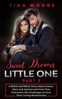 Sweet Dreams, Little One - Part 2: A DDLG and MDLG Story About Emma, Nora and Jackson and How They Overcame Life Challenges to Save Their Loving Relationship
