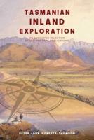 Tasmanian Inland Exploration: An annotated selection of old and rare publications