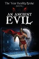 An Ancient Evil: The Year Reality Broke - Book 1