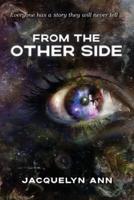 From the Other Side: Everyone has a story they will never tell